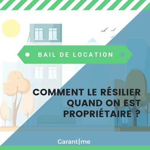 La résiliation du bail par le propriétaire : une procédure encadrée