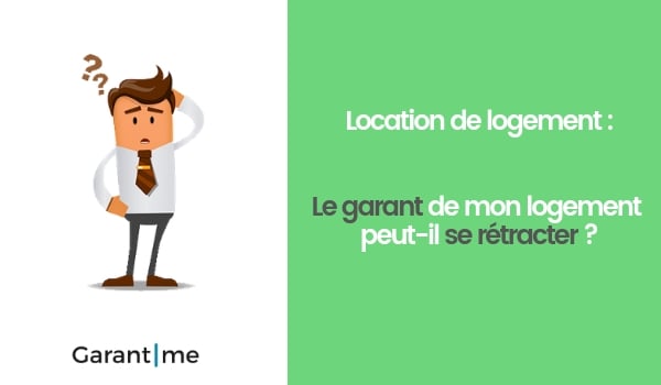 Le-garant-de-mon-logement-peut-il-se-retracter-1